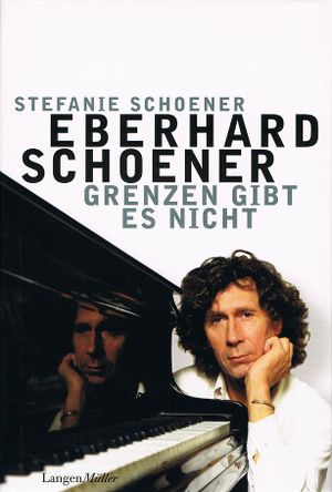 2010 Eberhard Schoener Grenzen Gibt Es Nicht.jpg